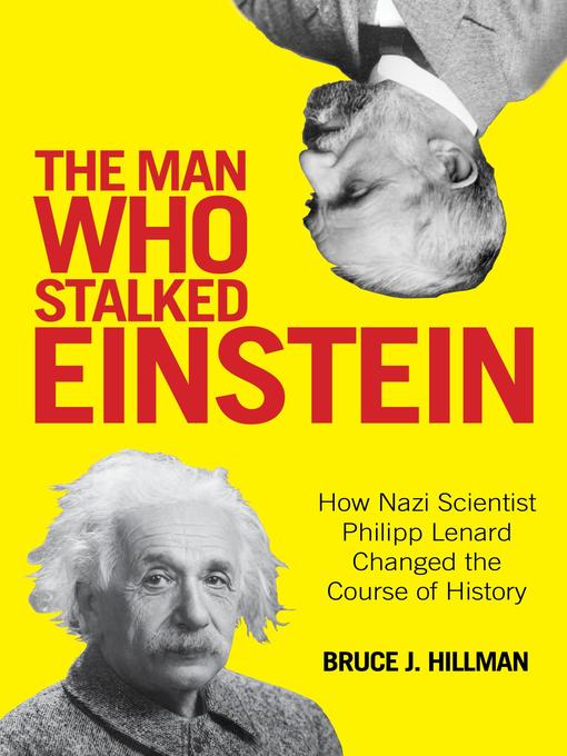 Title details for The Man Who Stalked Einstein by Bruce J. Hillman - Available